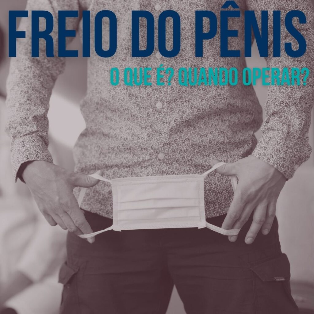 Freio do pênis, o que é? Quando operar? – Dr Paulo Esteves